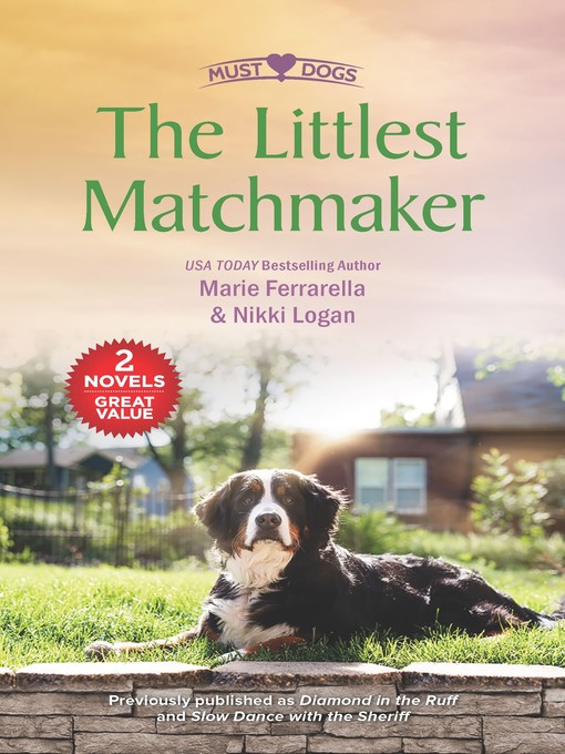 Title details for The Littlest Matchmaker: Diamond in the Ruff ; Slow Dance with the Sheriff by Marie Ferrarella - Available